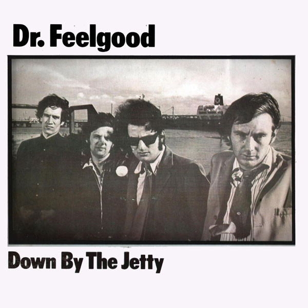 Dr. Feelgood: Down by the Jetty (1975)